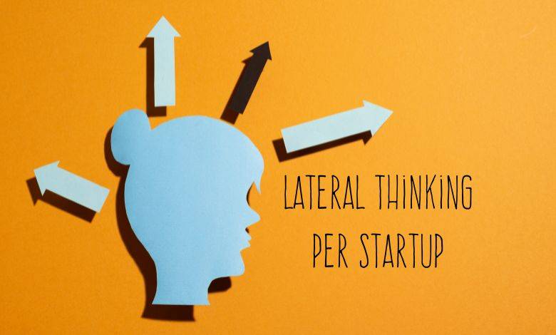 Lateral thinking per startup