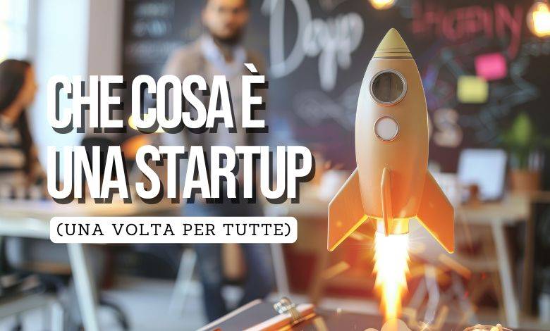 Che cosa è una startup