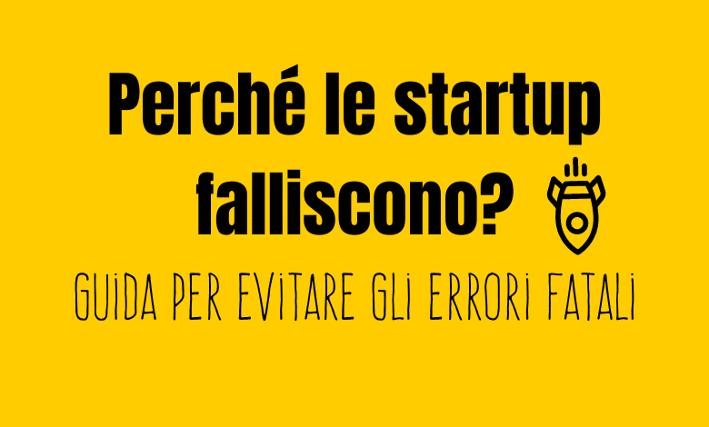 Perché le startup falliscono